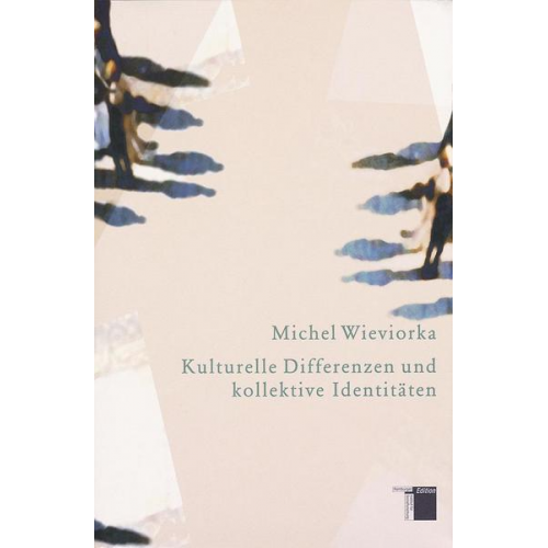 Michel Wieviorka - Kulturelle Differenzen und kollektive Identitäten