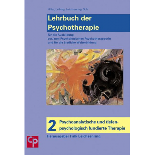 Wolfgang Hiller & Eric Leibing & Falk Leichsenring - Lehrbuch der Psychotherapie / Bd. 2: Psychoanalytische und tiefenpsychologisch fundierte Psychotherapie