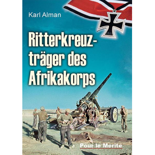 Karl Alman - Ritterkreuzträger des Afrikakorps