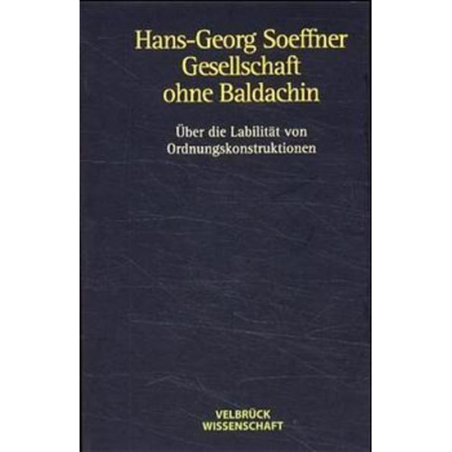 Hans G. Soeffner - Gesellschaft ohne Baldachin