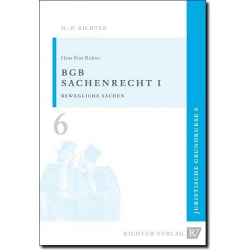 Hans P. Richter - Juristische Grundkurse / Band 6 - Sachenrecht 1