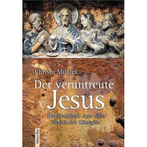 Christa Mulack - Der veruntreute Jesus