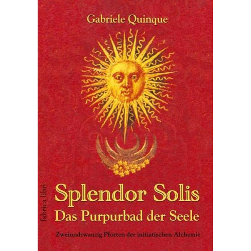 Gabriele Quinque - Splendor Solis - Das Purpurbad der Seele