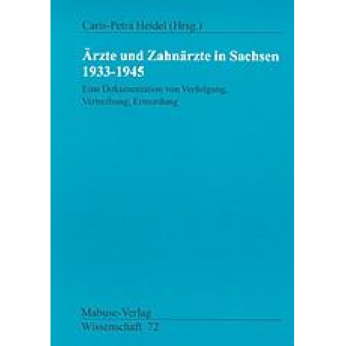 Caris-Petra Heidel - Ärzte und Zahnärzte in Sachsen 1933-1945