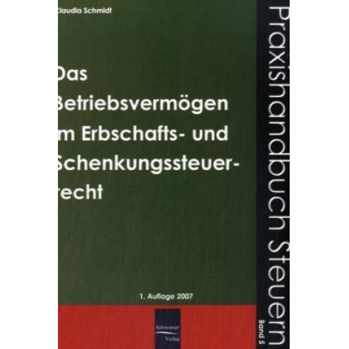 Claudia Schmidt - Das Betriebsvermögen im Erbschafts- und Schenkungssteuerrecht