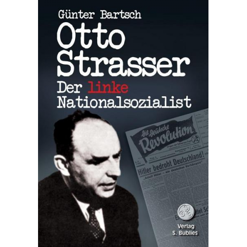 Günter Bartsch - Otto Strasser. Der linke Nationalsozialist
