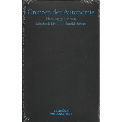 Elisabeth List & Harald Stelzer - Grenzen der Autonomie