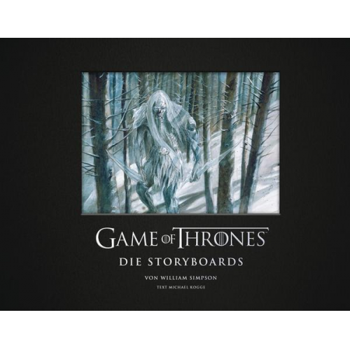 Michael Kogge - Game of Thrones – Die Storyboards