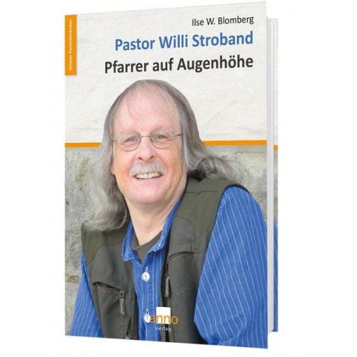 Ilse W. Blomberg - Pastor Willi Stroband – Pfarrer auf Augenhöhe