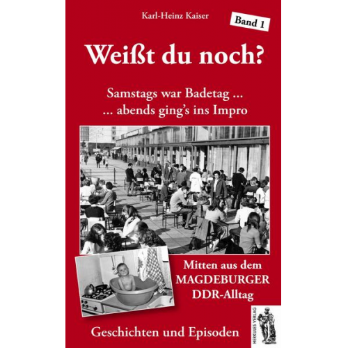 Karl-Heinz Kaiser - Weißt du noch? Mitten aus dem Magdeburger DDR-Alltag