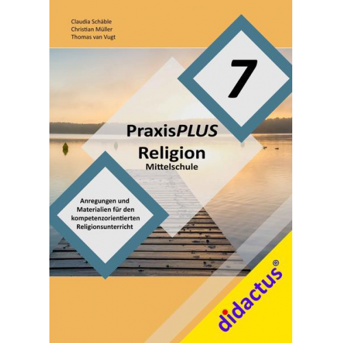 Claudia Schäble & Thomas van Vugt & Christian Müller - PraxisPLUS Religion Mittelschule 7