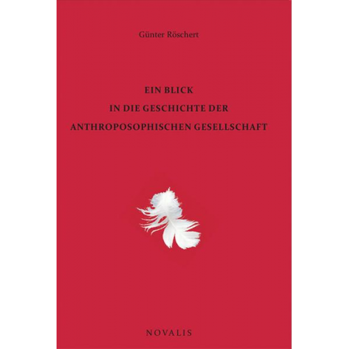 Günter Röschert - Ein Blick in die Geschichte der Anthroposophischen Gesellschaft