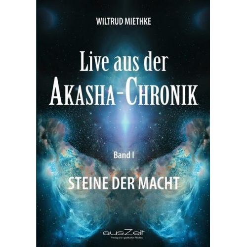 Wiltrud Miethke - Live aus der Akasha-Chronik - Band 1