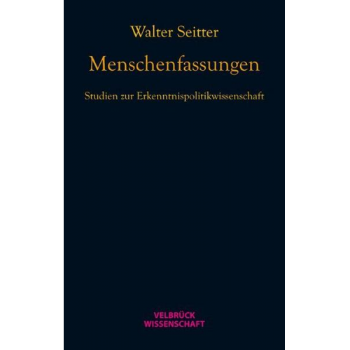 Walter Seitter - Menschenfassungen