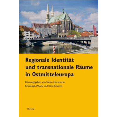 Regionale Identitäten und transnationale Räume in Ostmitteleuropa