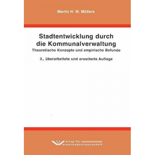 Martin H. W. Möllers - Stadtentwicklung durch die Kommunalverwaltung