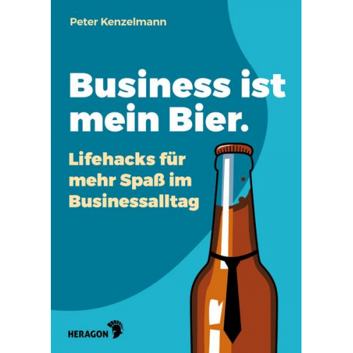 Peter Kenzelmann - Business ist mein Bier