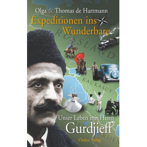 Thomas de Hartmann & Olga de Hartmann - Expeditionen ins Wunderbare