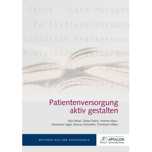 Julia Hänel & Tobias Hainz & Yvonne Marx & Alexandra Sagel & Marcus Schneider - Patientenversorgung aktiv gestalten