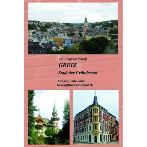 Gottfried Rudolf - Rudolf, G: GREIZ - Stadt der Gründerzeit