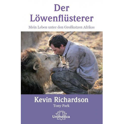 Kevin Richardson & Tony Park - Der Löwenflüsterer