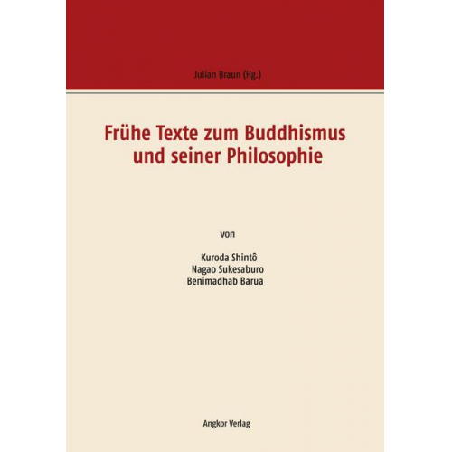 Sukesaburo Nagao & Shintô Kuroda & Benimadhab Barua - Frühe Texte zum Buddhismus und seiner Philosophie