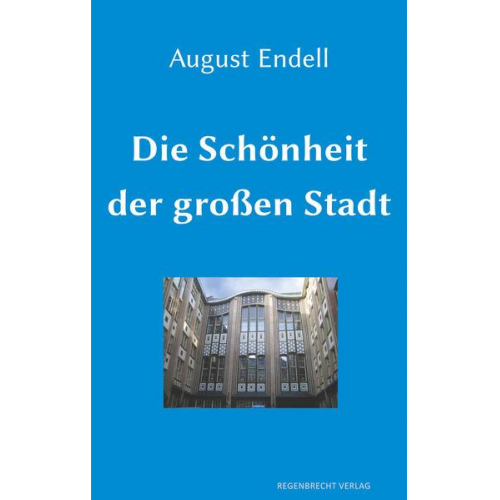 August Endell - Die Schönheit der großen Stadt