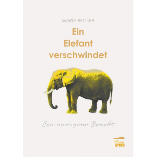 Maria Becker - Ein Elefant verschwindet