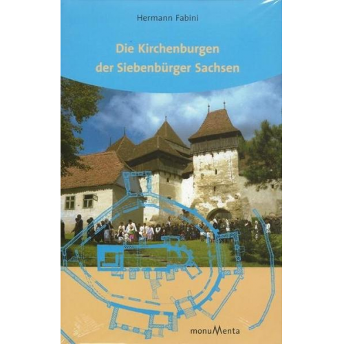 Hermann Fabini - Die Kirchenburgen der Siebenbürger Sachsen