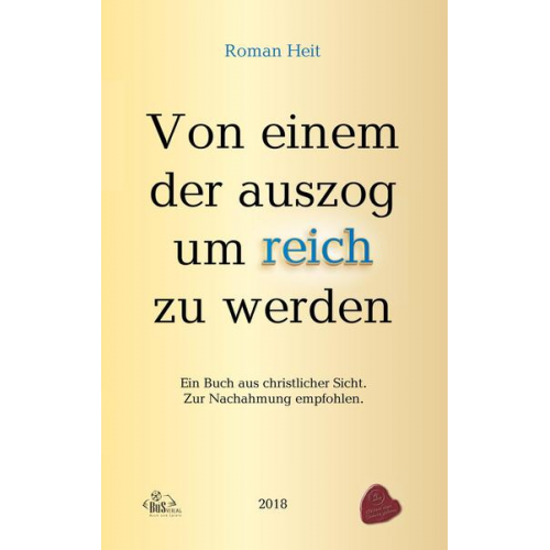 Roman Heit - Von einem der auszog um reich zu werden