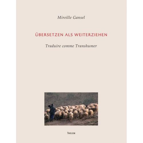 Mireille Gansel - Übersetzen als Weiterziehen