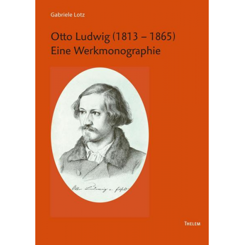 Gabriele Lotz - Otto Ludwig (1813 – 1865)