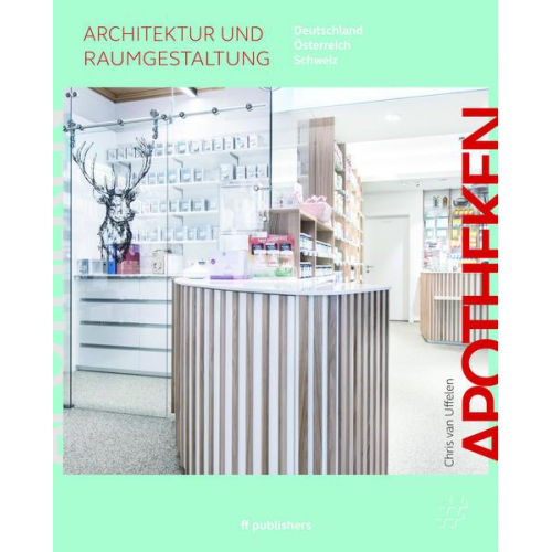 Chris van Uffelen - Apotheken - Architektur und Raumgestaltung