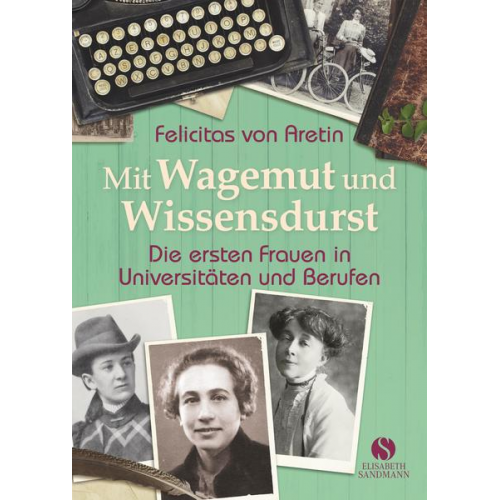 Felicitas Aretin - Mit Wagemut und Wissensdurst