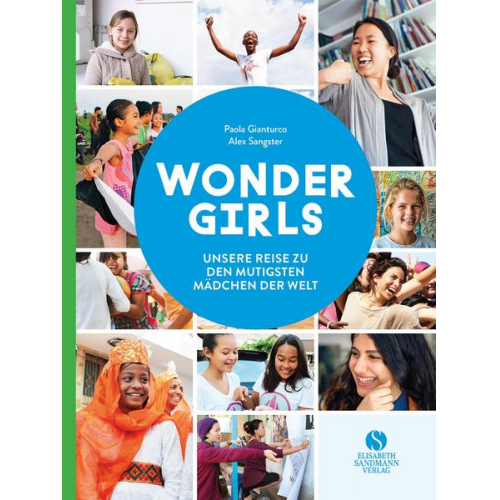 Paola Gianturco & Alex Sangster - Wonder Girls. Unsere Reise zu den mutigsten Mädchen der Welt