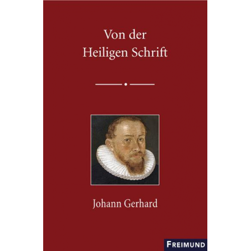 Johann Gerhard - Von der Heiligen Schrift