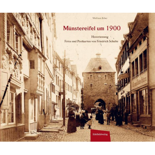 Wolfram Erber - Münstereifel um 1900