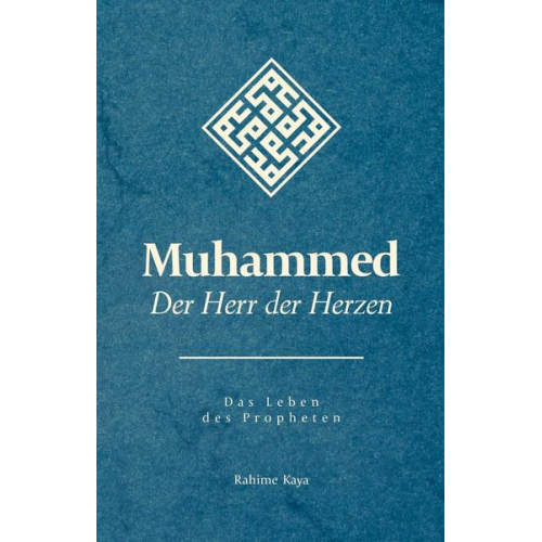 Rahime Kaya - Muhammed - Der Herr der Herzen