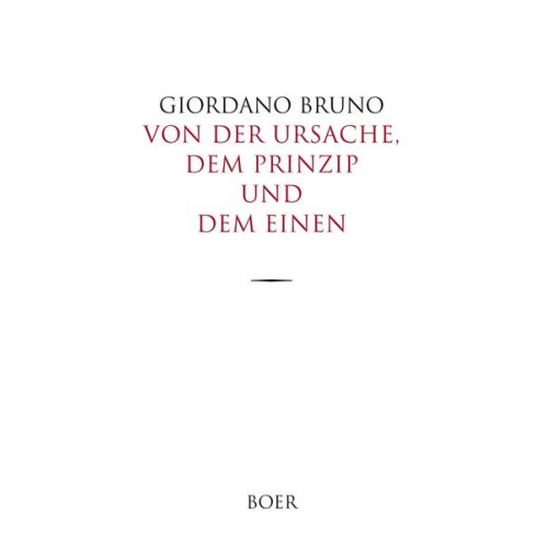 Giordano Bruno - Von der Ursache, dem Prinzip und dem Einen