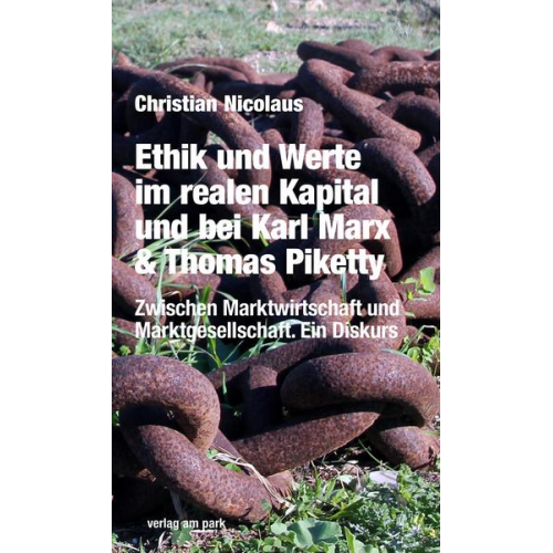 Christian Nicolaus - Ethik und Werte im realen Kapital und bei Karl Marx & Thomas Piketty