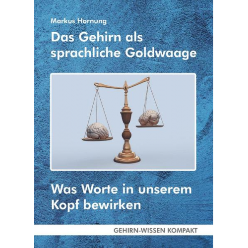 Markus Hornung - Das Gehirn als sprachliche Goldwaage (Taschenbuch)