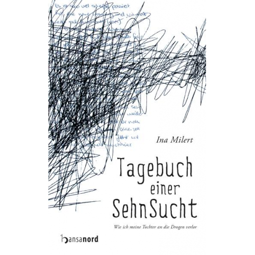 Ina Milert - Tagebuch einer Sehnsucht