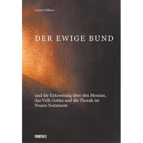 Lorenz Wilkens - Der Ewige Bund