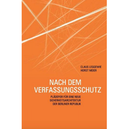 Claus Leggewie & Horst Meier - Nach dem Verfassungsschutz