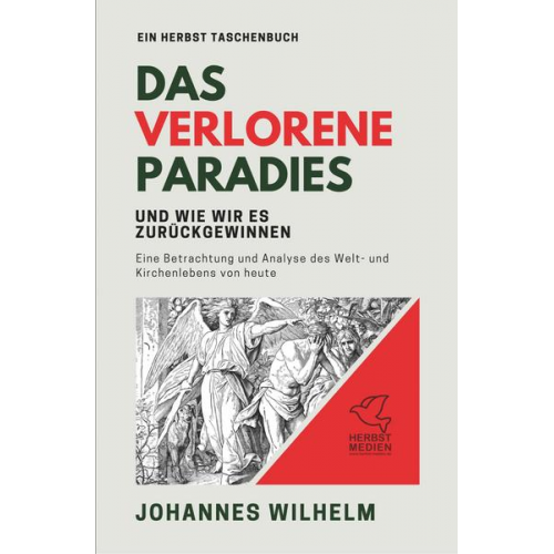 Johannes Wilhelm - Das verlorene Paradies und wie wir es zurückgewinnen