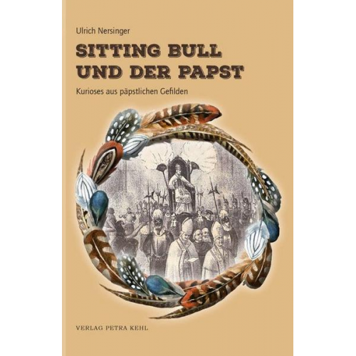 Ulrich Nersinger - Sitting Bull und der Papst