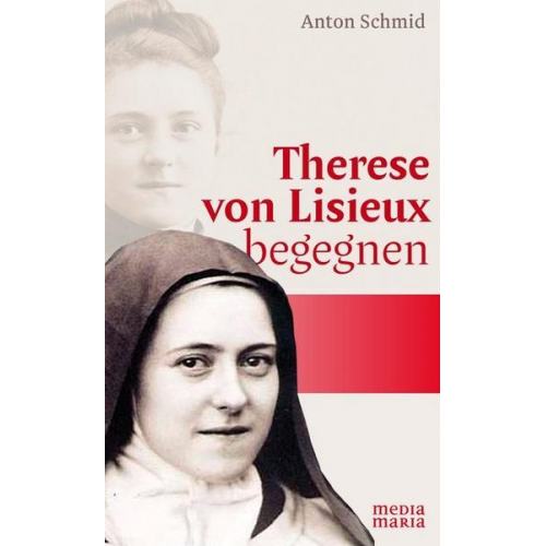 Anton Schmid - Therese von Lisieux begegnen