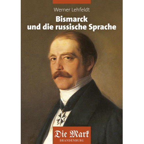 Werner Lehfeldt - Bismarck und die russische Sprache