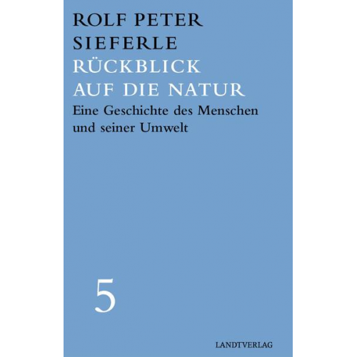 Rolf Peter Sieferle - Rückblick auf die Natur