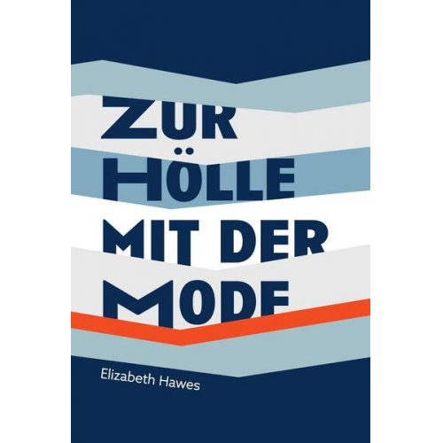 Elizabeth Hawes - Zur Hölle mit der Mode